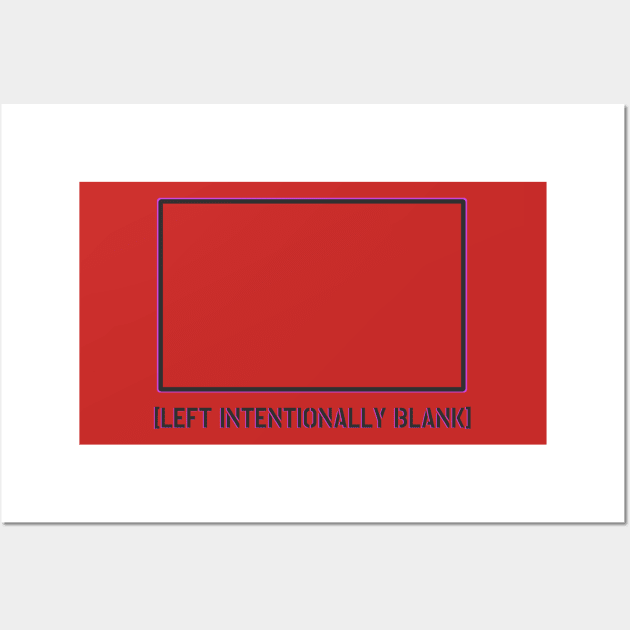 LEFT INTENTIONALLY BLANK Wall Art by BenCowanArt